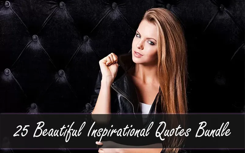 25 Beautiful Inspirational Quotes Bundle