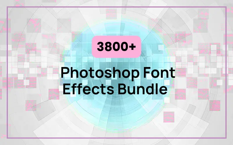 3800+ Photoshop Font Effects Bundle
