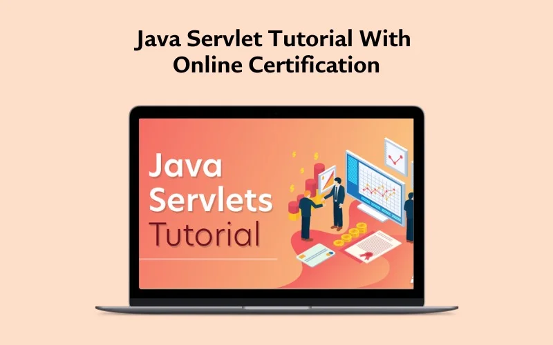 Java Servlet Tutorial With Online Certification
